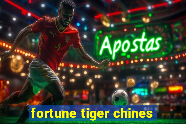 fortune tiger chines